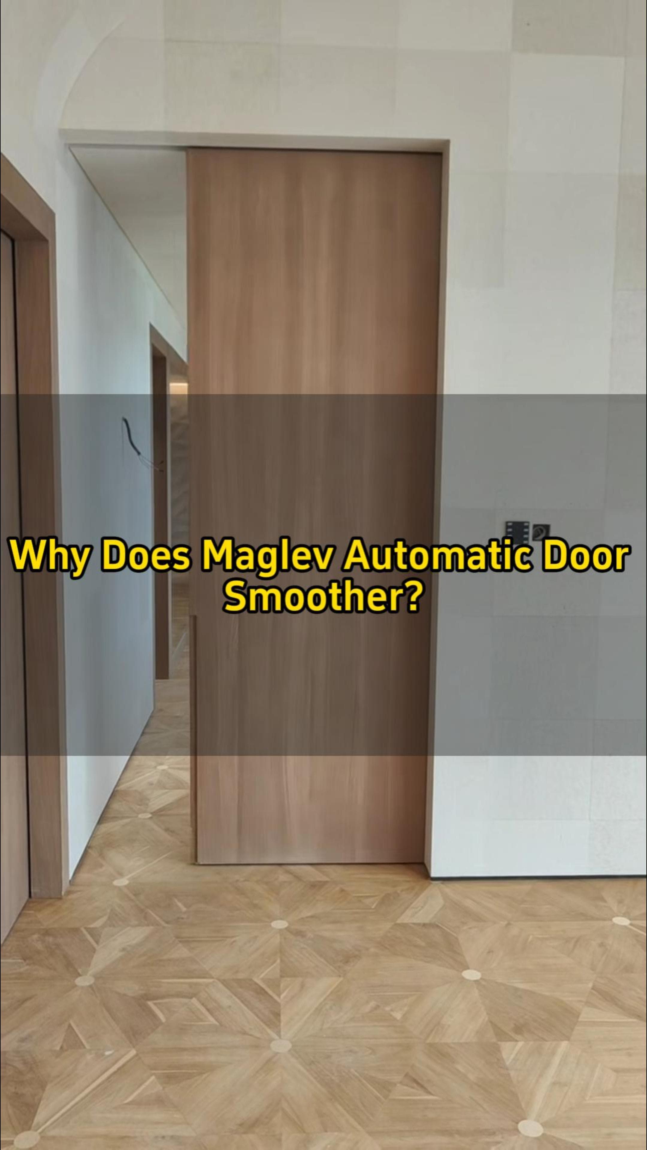 Why does maglev automatic door smoother?
